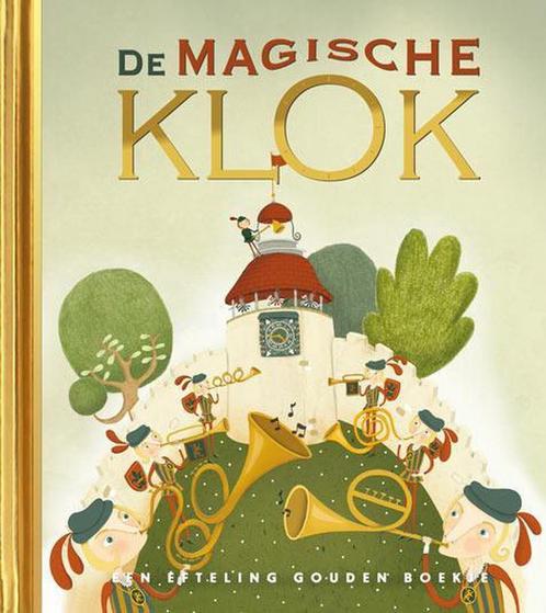 De magische klok - Een Efteling gouden boekje 8 Efteling, Boeken, Kinderboeken | Kleuters, Zo goed als nieuw, Verzenden