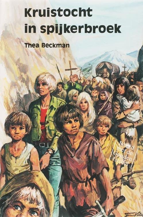 Kruistocht in spijkerbroek 9789060691670 Thea Beckman, Boeken, Kinderboeken | Jeugd | 13 jaar en ouder, Zo goed als nieuw, Verzenden