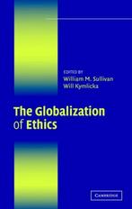 The Globalization of Ethics 9780521700214, Gelezen, Sullivan, William M., Verzenden