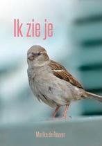 Ik zie je 9789033816451 Marike de Reuver, Verzenden, Zo goed als nieuw, Marike de Reuver