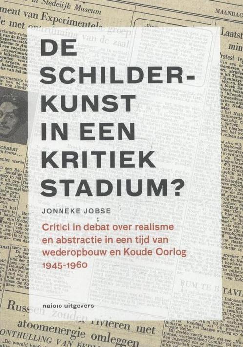 De schilderkunst in een kritiek stadium? 1945-1960, Boeken, Kunst en Cultuur | Beeldend, Zo goed als nieuw, Verzenden