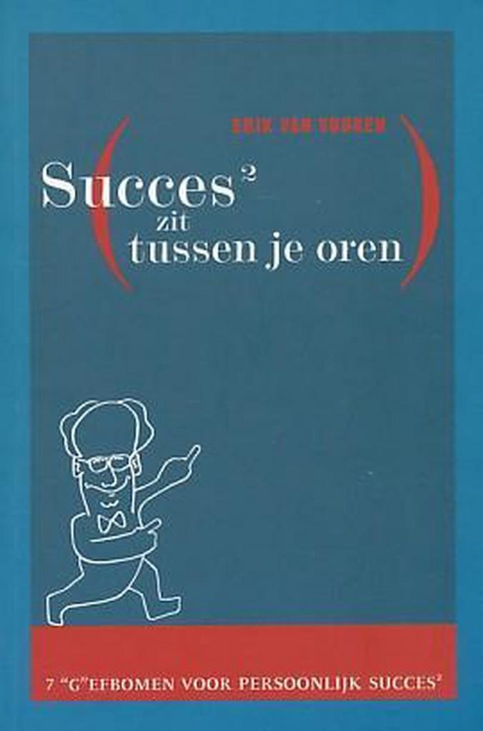 Succes zit tussen je oren 9789054666509 E. van Vooren, Boeken, Wetenschap, Gelezen, Verzenden