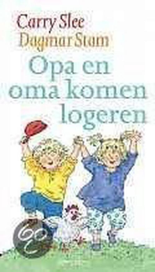 Opa en oma komen logeren 9789064940972 Carry Slee, Boeken, Kinderboeken | Kleuters, Zo goed als nieuw, Verzenden