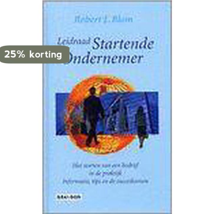 Leidraad Startende Ondernemer 9789075348415 R.J. Blom, Boeken, Economie, Management en Marketing, Gelezen, Verzenden