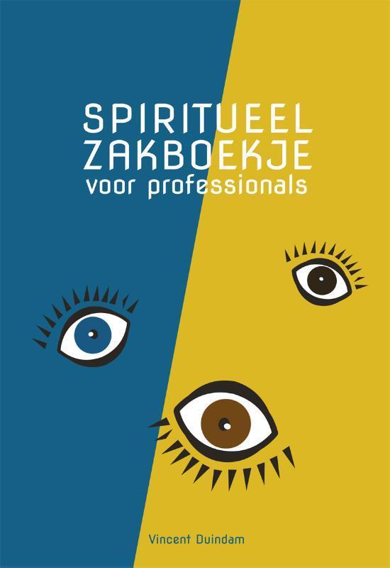 Spiritueel zakboekje voor professionals 9789085601371, Boeken, Psychologie, Zo goed als nieuw, Verzenden