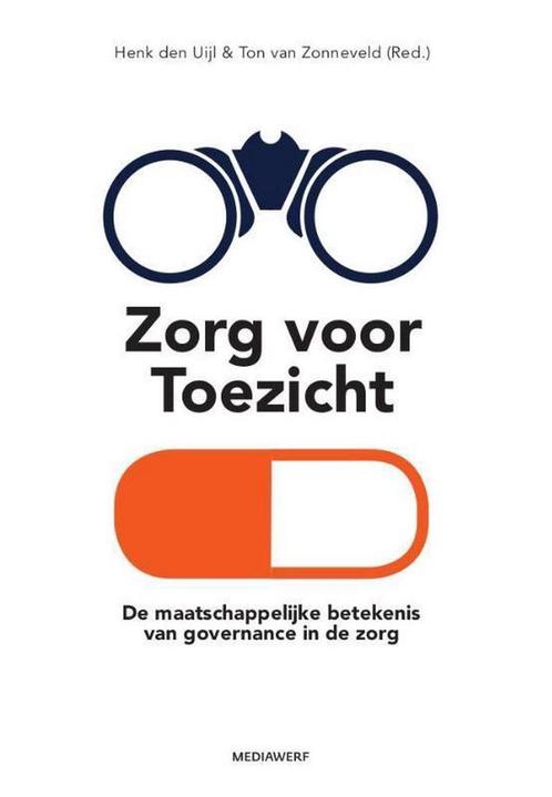 Zorg voor Toezicht 9789490463441, Boeken, Economie, Management en Marketing, Zo goed als nieuw, Verzenden