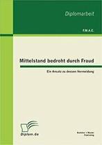 Mittelstand bedroht durch Fraud: Ein Ansatz zu dessen, Verzenden, F.M.A., E.