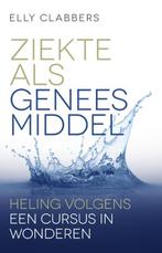 Ziekte als geneesmiddel 9789020214178 Elly Clabbers, Boeken, Verzenden, Zo goed als nieuw, Elly Clabbers