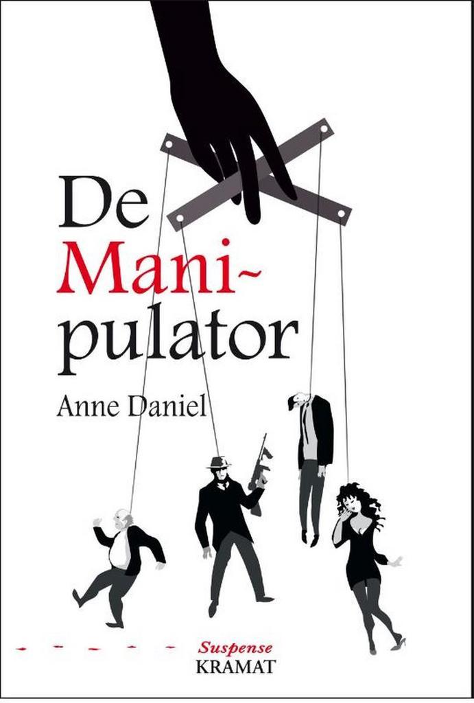De manipulator 9789462420625 Anne Daniel, Boeken, Thrillers, Gelezen, Verzenden
