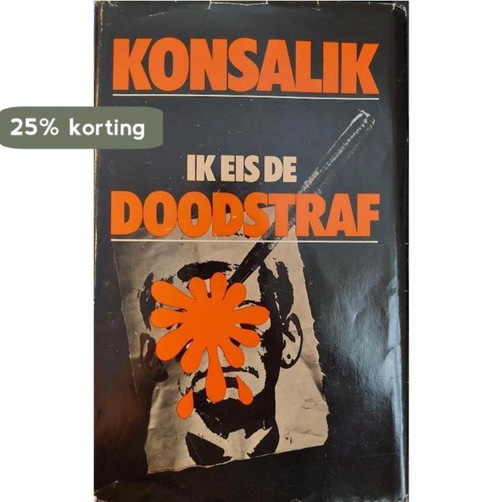 Ik eis de doodstraf 9789024501977 Heinz G. Konsalik, Boeken, Overige Boeken, Gelezen, Verzenden