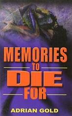 Memories to Die for.by Gold New, Zo goed als nieuw, Verzenden, Adrian Gold