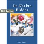 De naakte ridder 9789462472327 Joost Nauta, Verzenden, Joost Nauta