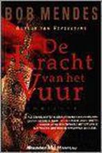 De kracht van het vuur - Bob Mendes 9789029060264 Bob Mendes, Boeken, Verzenden, Gelezen, Bob Mendes