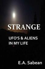 Strange UFOs & Aliens in My Life. Sabean, A.   ., Sabean, E. A., Zo goed als nieuw, Verzenden