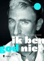 Ik ben god niet 9789089312761 Frank Vandenbroucke, Verzenden, Frank Vandenbroucke