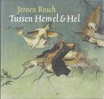 Jeroen Bosch Tussen Hemel & Hel, Boeken, Nieuw, Nederlands, Verzenden