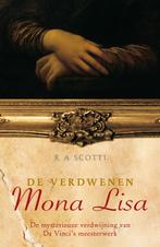 De verdwenen Mona Lisa 9789022993279 R.A. Scotti, Boeken, Verzenden, Gelezen, R.A. Scotti