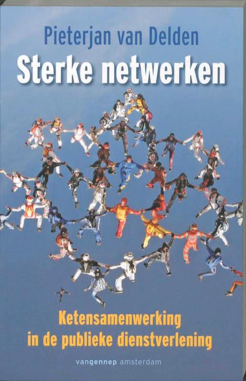 Sterke netwerken 9789055154470 P. van Delden, Boeken, Politiek en Maatschappij, Zo goed als nieuw, Verzenden