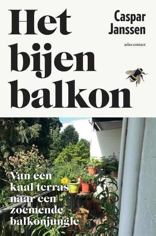 Het bijenbalkon 9789045043739 Caspar Janssen, Boeken, Hobby en Vrije tijd, Zo goed als nieuw, Verzenden