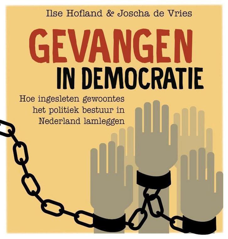 Gevangen in democratie 9789492528254 Ilse Hofland, Boeken, Economie, Management en Marketing, Zo goed als nieuw, Verzenden