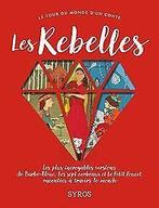 Les Rebelles  Morel, Fabienne, Bizouerne, Gilles  Book, Morel, Fabienne, Bizouerne, Gilles, Zo goed als nieuw, Verzenden