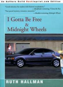 I Gotta Be Free and Midnight Wheels. Hallman, Ruth   New., Boeken, Overige Boeken, Zo goed als nieuw, Verzenden
