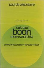 Louis Paul Boon, tedere anarchist 9789023663799, Livres, Paul de Wispelaere, Boon Louis Paul, Verzenden