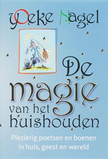 De magie van het huishouden 9789022547731 Yoeke Nagel, Verzenden, Yoeke Nagel