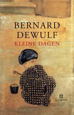 Kleine dagen 9789046704547 Bernard Dewulf, Boeken, Verzenden, Gelezen, Bernard Dewulf