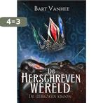 De gebroken kroon / De herschreven wereld / 2 9789464640465, Verzenden, Gelezen, Bart Vanhee