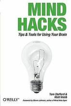 Mind Hacks: Tips and Tricks for Using Your Brain  Sta..., Tom Stafford, Verzenden
