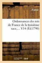 Ordonnances des rois de France de la troisieme . FRANCE PF., Livres, Livres Autre, FRANCE, Verzenden