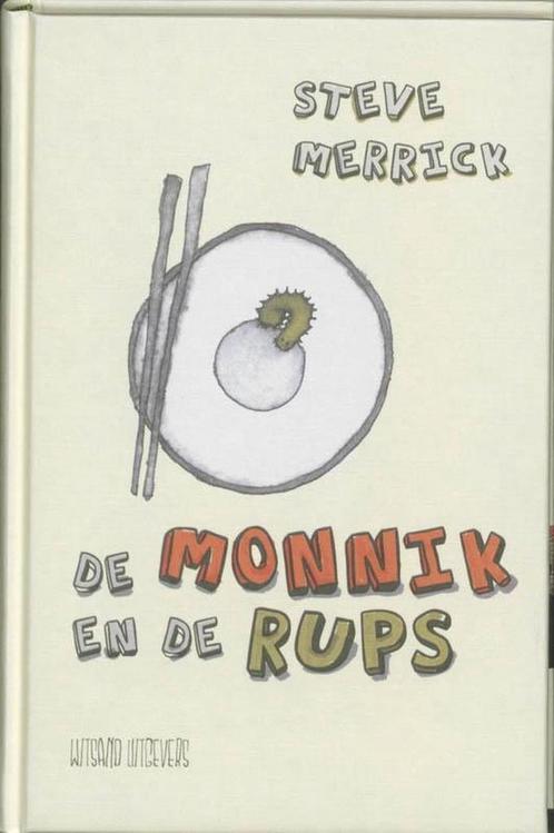 De monnik en de rups 9789490382476 Steve Merrick, Boeken, Esoterie en Spiritualiteit, Gelezen, Verzenden