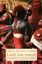Land van tranen 9789069746906 Choga Regina Egbeme, Boeken, Verzenden, Zo goed als nieuw, Choga Regina Egbeme