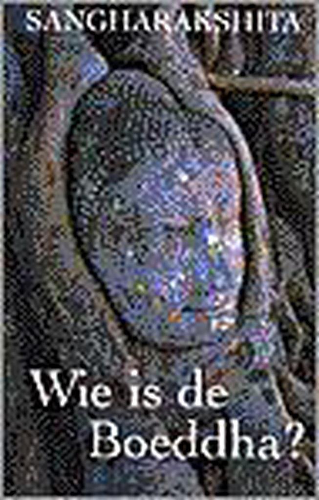 WIE IS DE BOEDDHA 9789055017768 Sangharakshita, Boeken, Filosofie, Gelezen, Verzenden