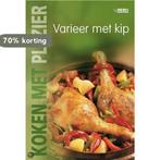 Koken met plezier / Varieer met kip / Rebo culinair, Verzenden, Zo goed als nieuw
