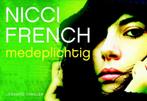 Medeplichtig / Dwarsligger / 156 9789049801656 Nicci French, Boeken, Verzenden, Gelezen, Nicci French