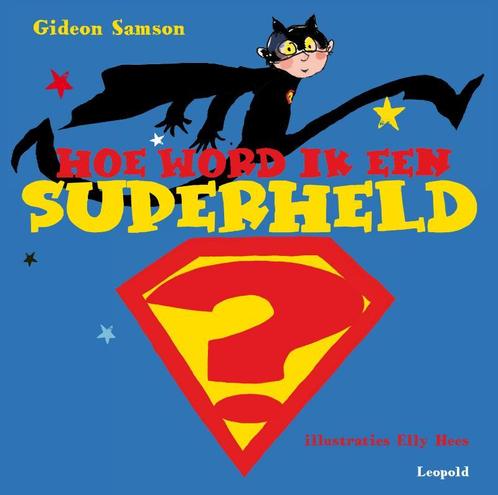 Hoe word ik een superheld? 9789025858421, Livres, Livres pour enfants | Jeunesse | 10 à 12 ans, Envoi