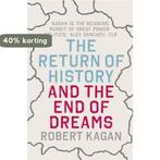 Return Of History And The End Of Dreams 9781843548126, Boeken, Verzenden, Gelezen, Robert Kagan