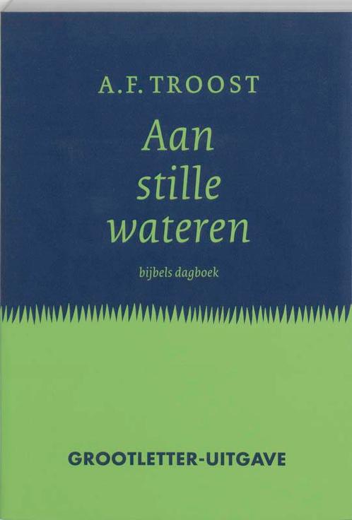 Aan stille wateren 9789023916123 A.F. Troost, Boeken, Godsdienst en Theologie, Gelezen, Verzenden