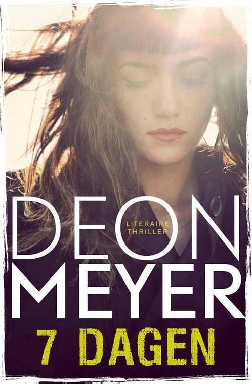 7 dagen / Bennie Griessel / 3 9789400504189 Deon Meyer, Boeken, Thrillers, Zo goed als nieuw, Verzenden