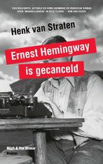 Ernest Hemingway is gecanceld 9789038802626, Gelezen, Henk van Straten, Verzenden