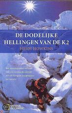 Dodelijke Hellingen Van De K2 9789058312150, Boeken, Zo goed als nieuw, Heidi Howkins, N.v.t., Verzenden