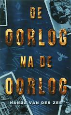 De oorlog na de oorlog 9789025957148 N. van der Zee, Boeken, Verzenden, Gelezen, N. van der Zee