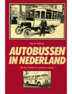 AUTOBUSSEN IN NEDERLAND, 90 JAAR HISTORIE IN WOORD EN BEELD, Nieuw