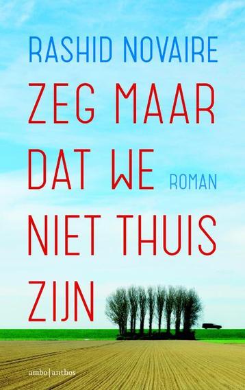 Zeg maar dat we niet thuis zijn 9789041425799 Rashid Novaire, Boeken, Verzenden, Zo goed als nieuw, Rashid Novaire