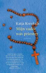 Mijn vader was priester 9789021416854 Katja Kreukels, Verzenden, Zo goed als nieuw, Katja Kreukels