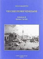 Vecchie storie veneziane  Mazzetto, Diego  Book, Mazzetto, Diego, Verzenden