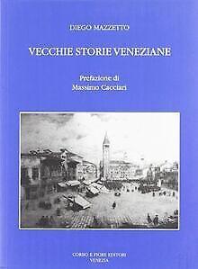 Vecchie storie veneziane  Mazzetto, Diego  Book, Livres, Livres Autre, Envoi