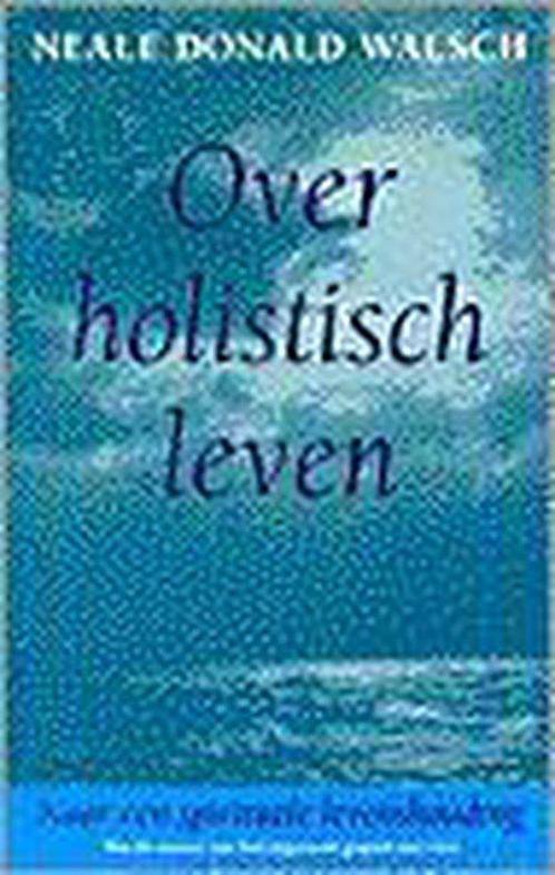 Over Holistisch Leven 9789021587301, Livres, Philosophie, Envoi